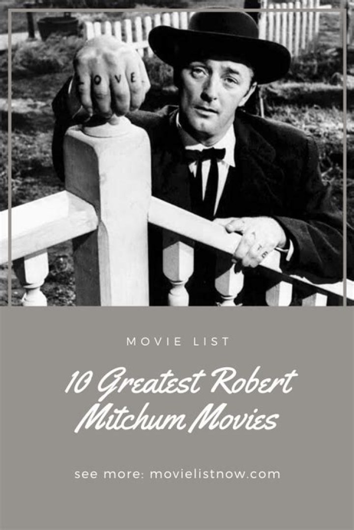 10 Greatest Robert Mitchum Movies Page 3 of 5 Movie List Now