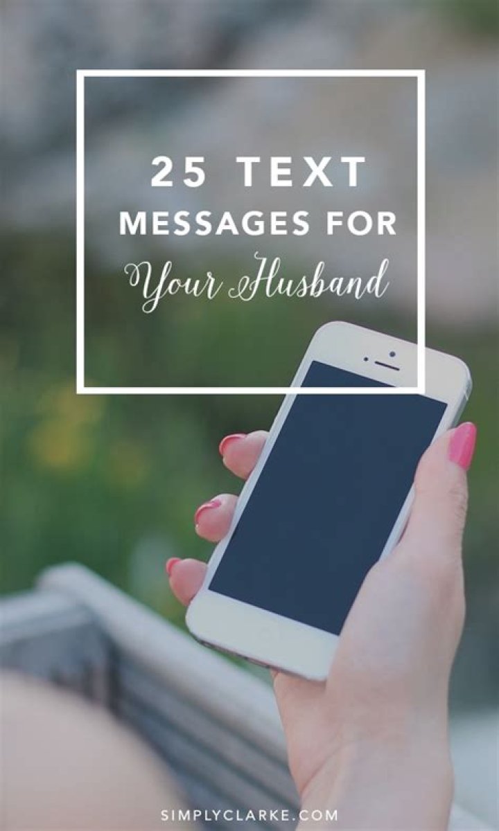 25 Text Messages For Your Husband Simply Clarke