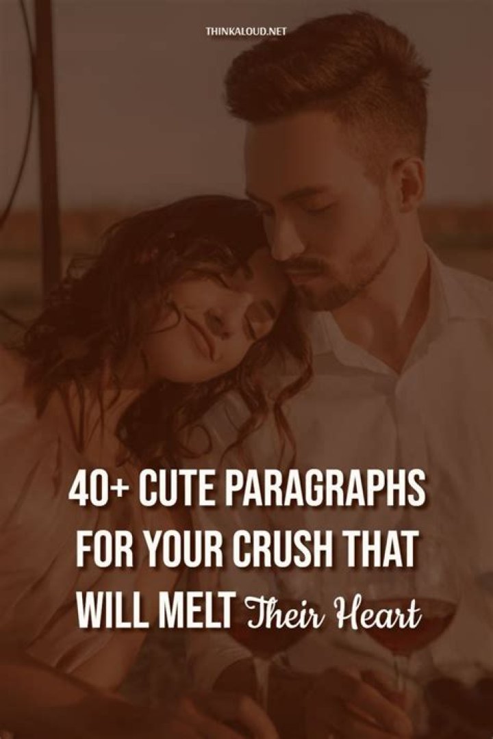 40+ Cute Paragraphs For Your Crush That Will Melt Their Heart
