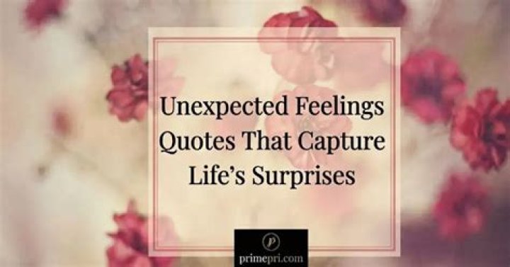 49 Quotes About Unexpected Feelings Quotes, New Year Goals