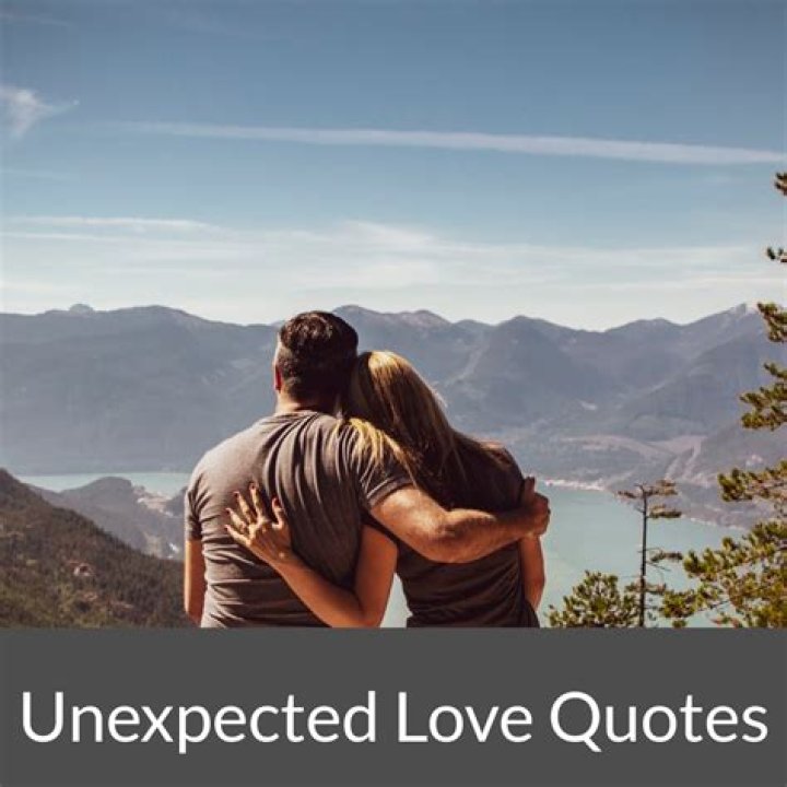 499+ Best Unexpected Love Quotes Surprise Love Quotes For Him & Her