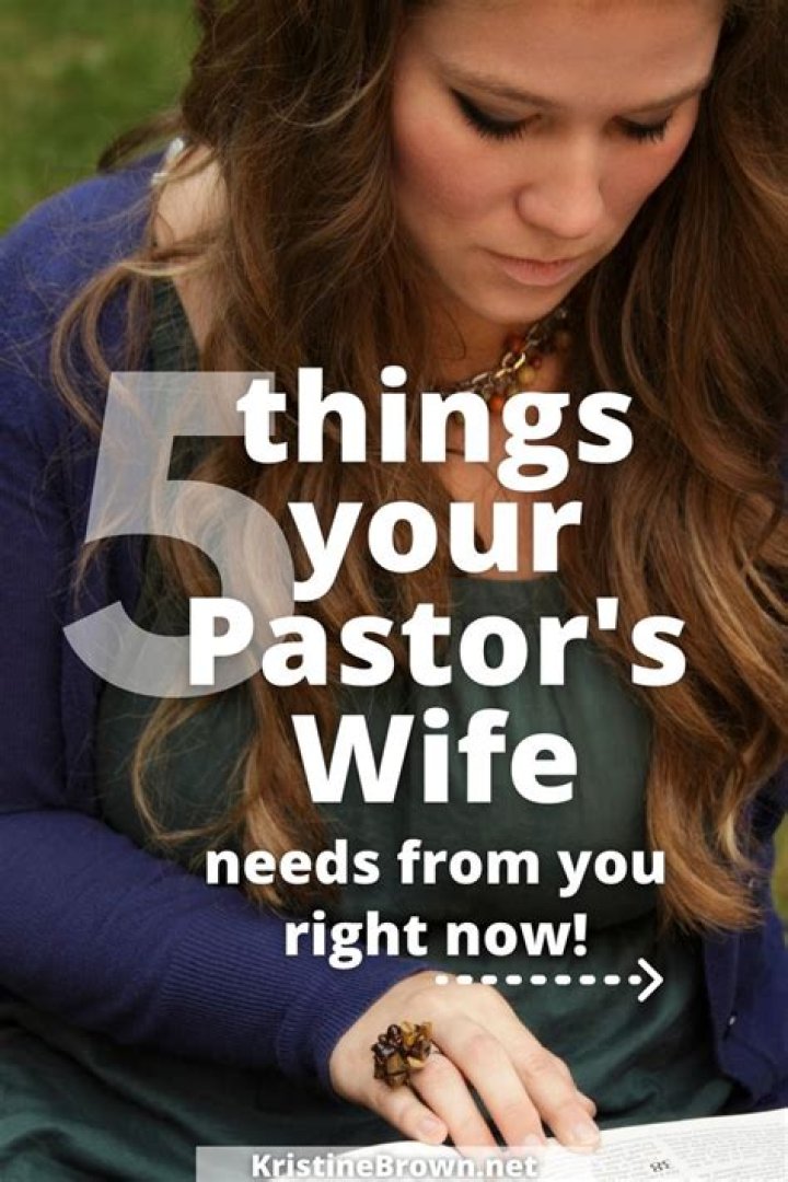 5 Things Your Pastor&rsquo;s Wife Needs from You Right Now &mdash; Kristine Brown