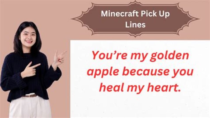 80 Hilarious Minecraft Pick Up Lines Thought Catalog
