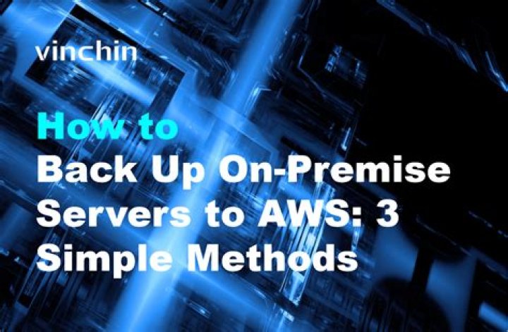 Backup On Premise Server To Aws