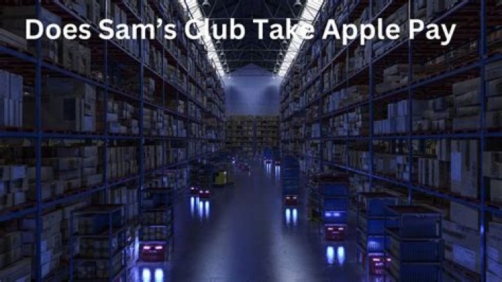 Does Sam&rsquo;s Club Take Apple Pay In 2024?