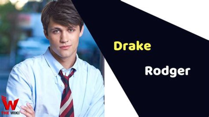 Drake Rodger Age, Wiki, Height, Wife, Girlfriend, Family, Biography
