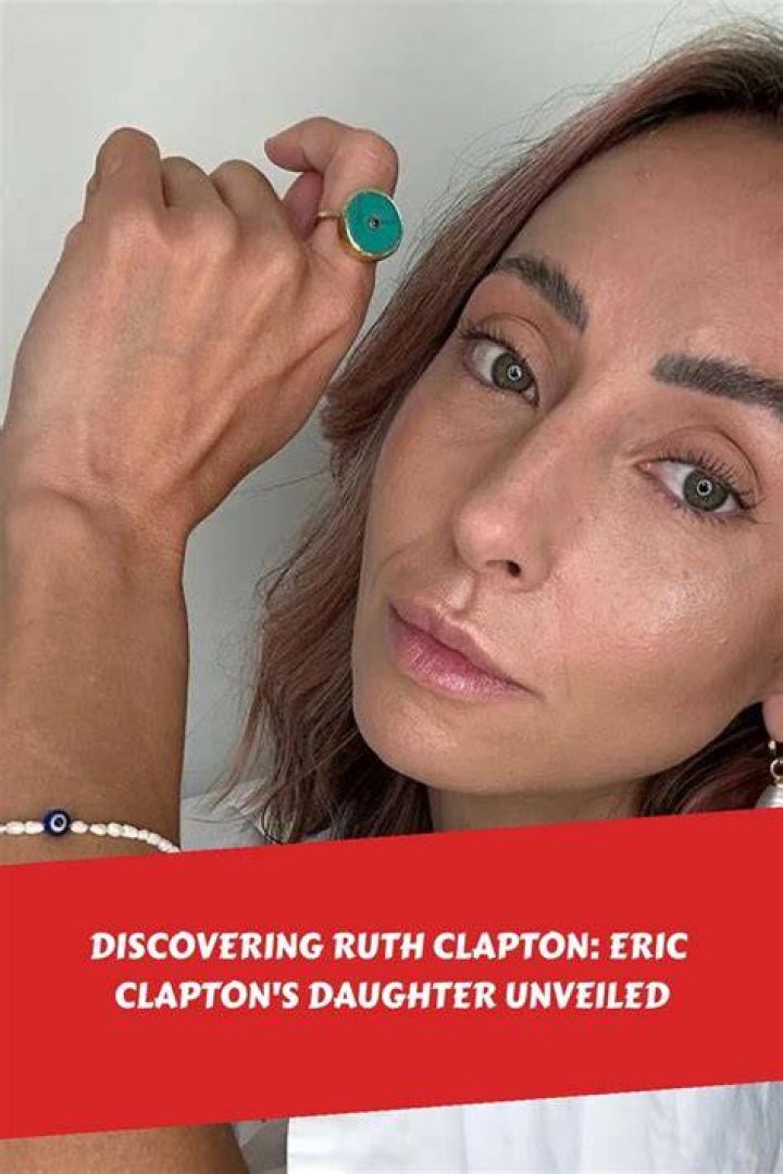 Eric Clapton’s Daughter Ruth Explains What Changed In Her Life After