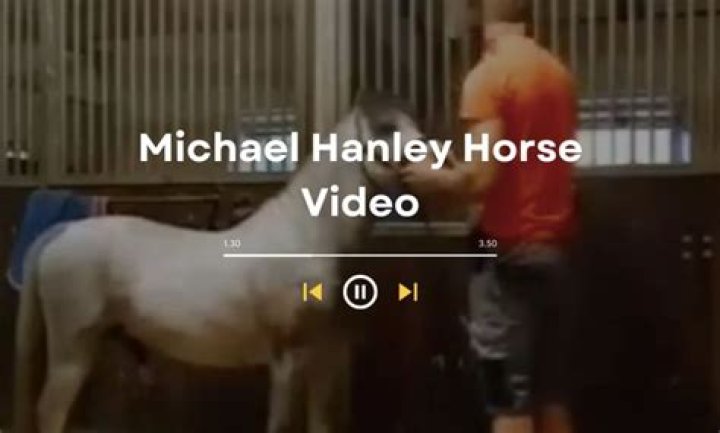 [FULL] Watch Michael Hanley Horse Video