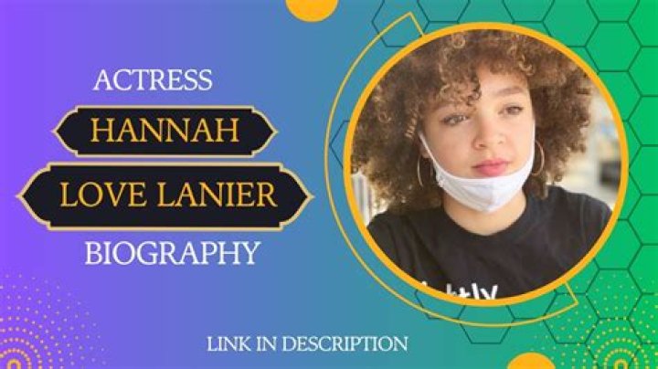 Hannah Love Lanier Height, Weight, Net Worth, Age, Birthday, Wikipedia, Who, Instagram, Biography