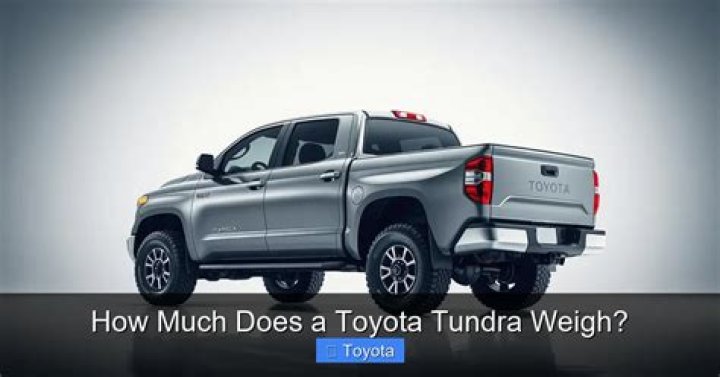 How much does a toyota tundra weigh