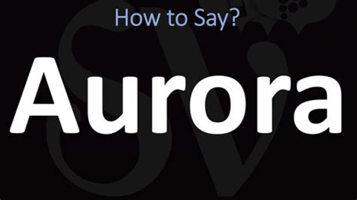 How to pronounce aurora