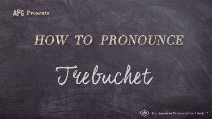 How to pronounce trebuchet
