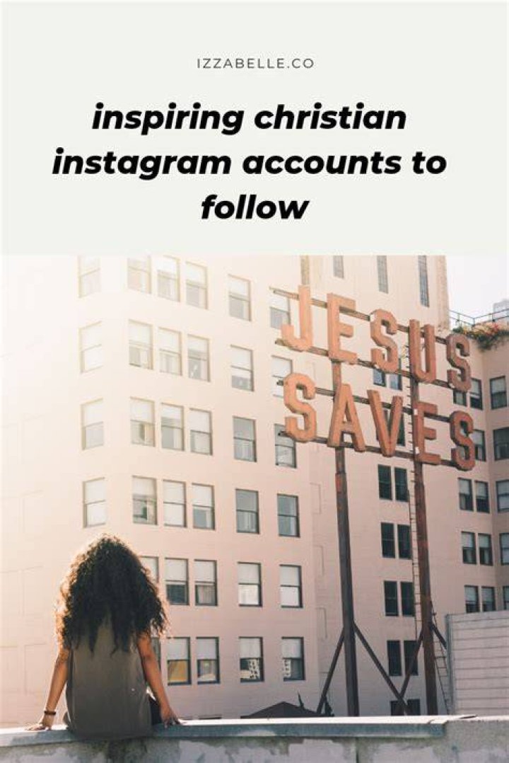 inspiring christian instagram accounts to follow &mdash; izzabelle.co