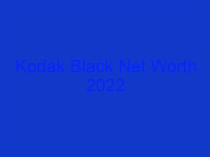 Kodak Black Net Worth 2022 'Zeze' Rapper's True Source of