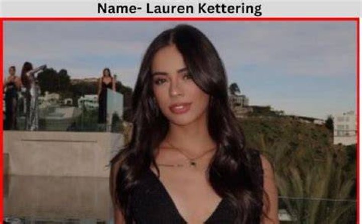 Lauren Kettering Net Worth, Age, Height, Weight, Early Life, TikTok