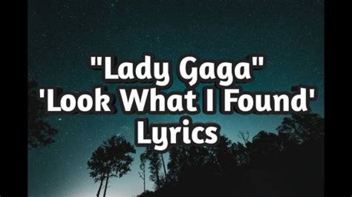 look what i found lyrics lady gaga