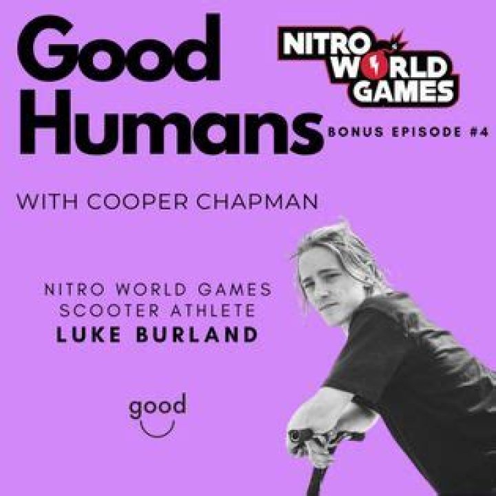 Luke Burland Nitro World Games Bonus Ep 4 Good Humans with Cooper