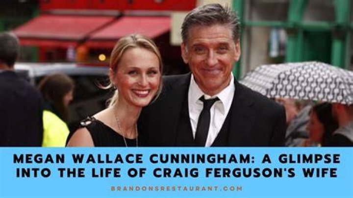 Megan Wallace Cunningham Is Craig Ferguson's Wife They Married in 2008