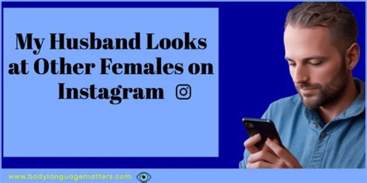 My Husband Looks at Other Females on Instagram (Advice!) Self