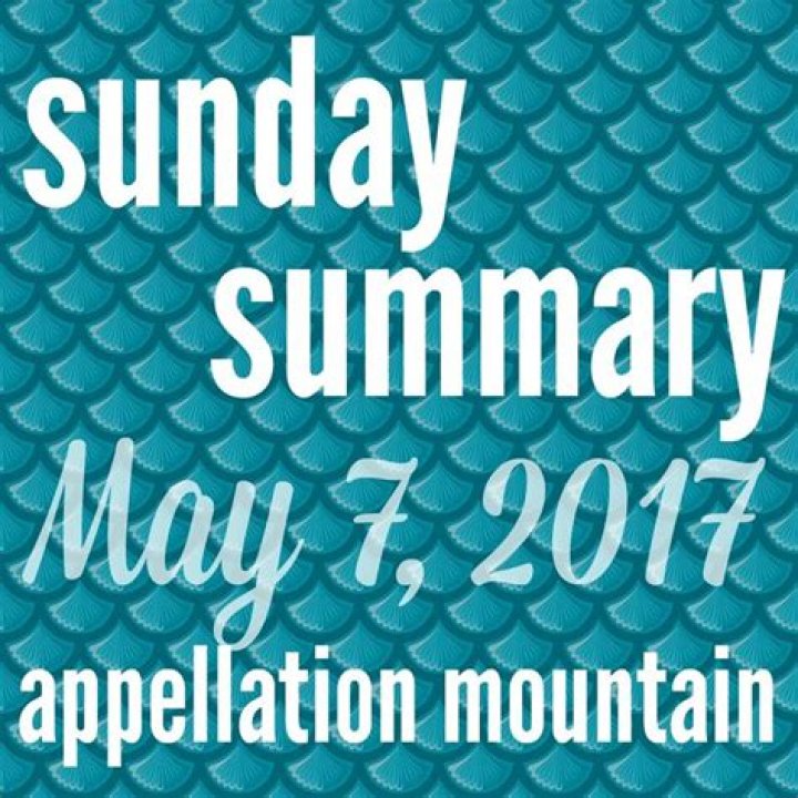 Sunday Summary 19/2017 Appellation Mountain