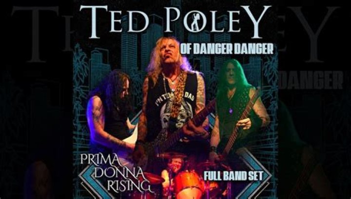 Ted Poley of Danger Danger Rock and roll, Rocker, Dangerous