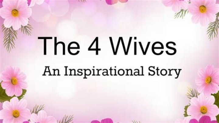 The 4 Wives (An Inspirational Story)