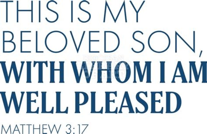 This is My Beloved Son With Whom I Am Well Pleased Bible Verse of the Day