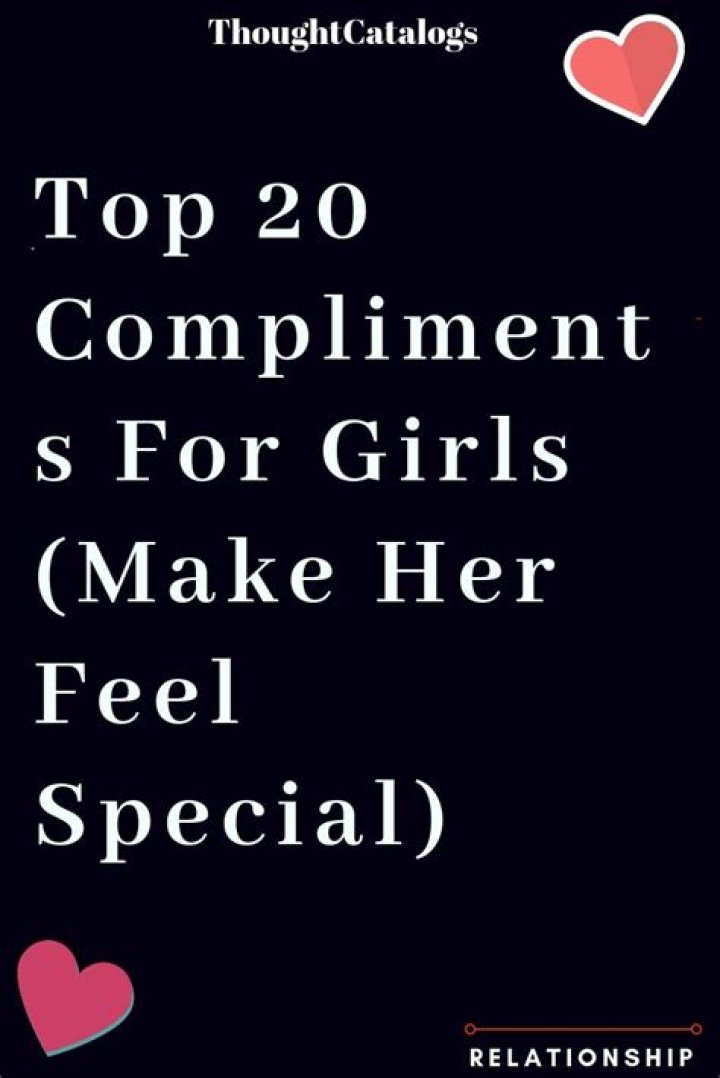 Top 20 Compliments For Girls (Make Her Feel Special) Compliments for