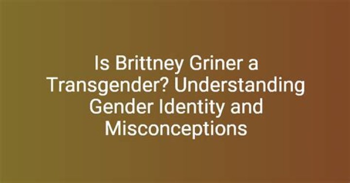 Understanding Britney Griner: Is She Transgender?