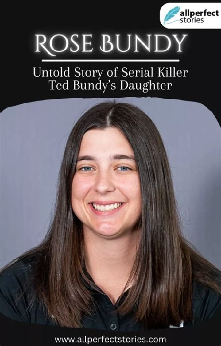 Unraveling The Mystery Of Rose Bundy: The Daughter Of A Notorious Criminal