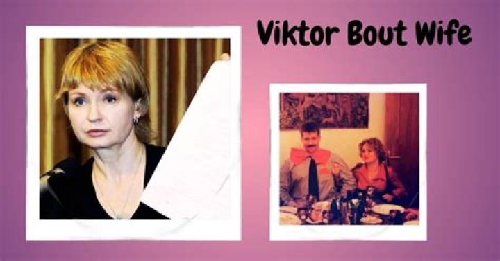 Viktor Bout Wife Who Is Alla Bout?
